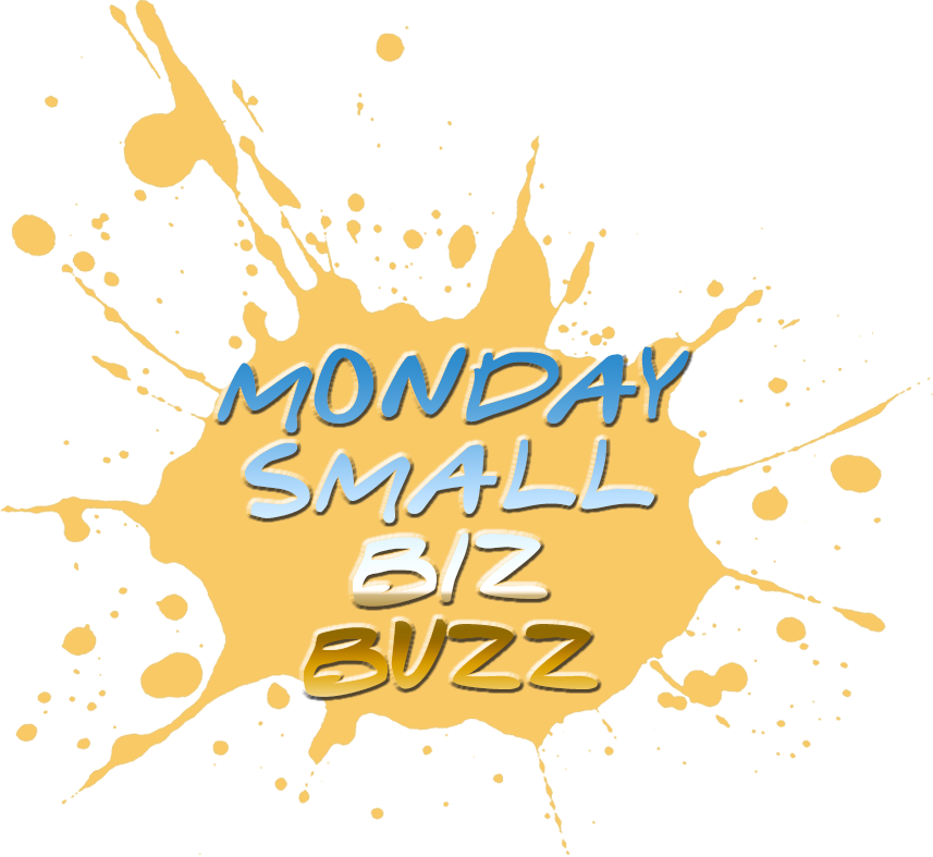 Monday Small Biz Buzz